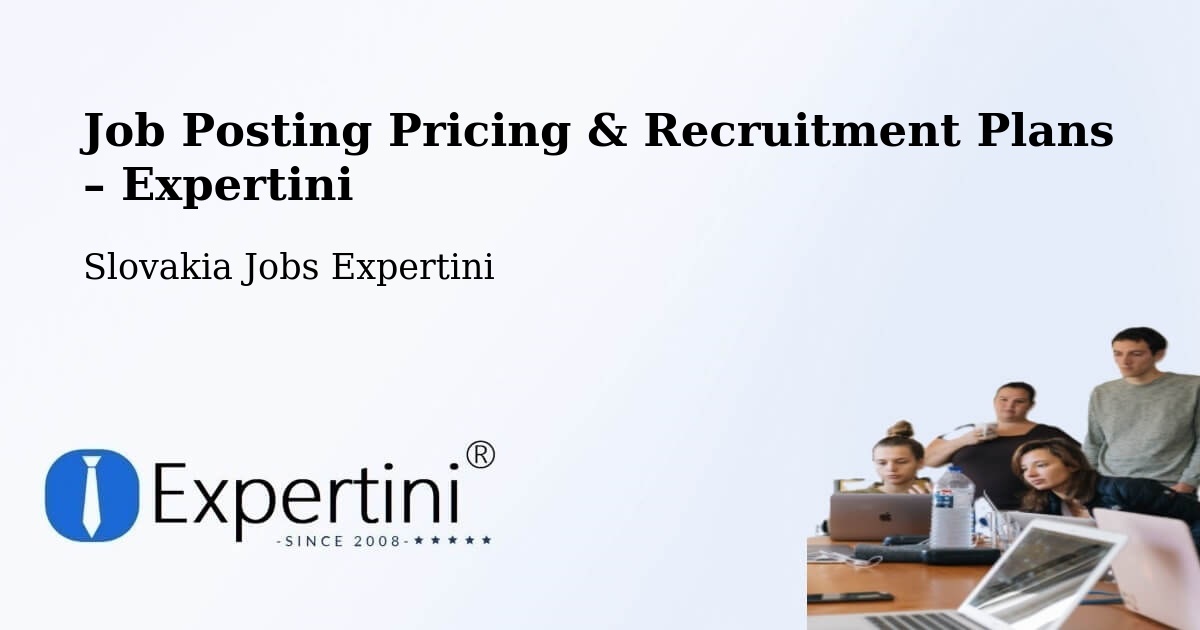 Job Posting Pricing & Recruitment Plans – Kováčová - Kováčová, Slovakia Jobs Expertini