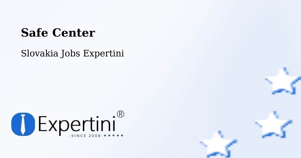 Safety Center – Kováčová - Slovakia Jobs Expertini